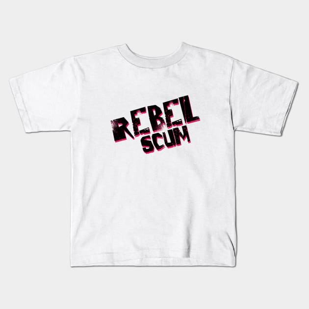 Rebel scum Kids T-Shirt by queenseptienna